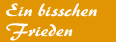 Ein bi�chen Frieden